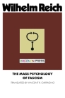 The Mass Psychology of Fascism By Wilhelm Reich, Vincent R. Carfagno (Translator) Cover Image
