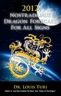 2012 Nostradamus Dragon Forecast for All Signs By Louis Turi Cover Image