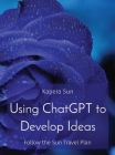 Using ChatGPT to Develop Ideas: Follow the Sun Travel Plan By Kapera Sun Cover Image