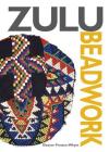 Zulu Beadwork By Eleanor Preston-Whyte Cover Image