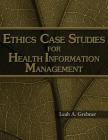 Ethics Case Studies for Health Information Management Cover Image
