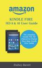 Amazon Kindle Fire HD 8 & 10 User Guide: The complete Kindle Fire HD Manual to Master Your New Kindle Fire Tablet By Rodney Barrett Cover Image