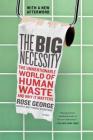 The Big Necessity: The Unmentionable World of Human Waste and Why It Matters Cover Image