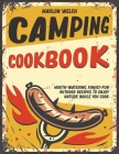 Camping Cookbook: Mouth-Watering, Family-Fun Outdoor Recipes to Enjoy Nature While You Cook Cover Image