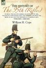 The History of the 95th (Rifles)-During the South American Expedition 1806, The Baltic Expedition 1807, The Peninsular War, The War of 1812 and the Wa By William H. Cope Cover Image