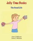 Jolly Time Books: The Good Life Cover Image