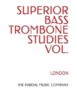 Superior Bass Trombone Studies Vol.: London By Jose Lopez Perez, Pardal Music Company Cover Image