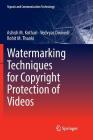 Watermarking Techniques for Copyright Protection of Videos (Signals and Communication Technology) Cover Image