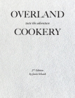 Overland Cookery, 2nd Edition By Jason Schaub Cover Image