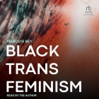 Black Trans Feminism By Marquis Bey, Marquis Bey (Read by) Cover Image