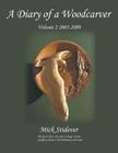 A Diary of a Woodcarver: Volume 2 (2005-2009) Cover Image