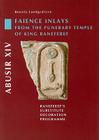 Abusir XIV: Faience Inlays from the Funerary Temple of King Neferre: Neferre's Substitute Decoration Programme [With CDROM] By Renata Landgráfová Cover Image