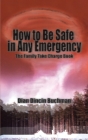 How to Be Safe in Any Emergency: The Family Take Charge Book By Dian Dincin Buchman Cover Image