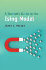 A Student's Guide to the Ising Model By James S. Walker Cover Image