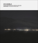 Invisible (1st Ed., 1st Printing): Covert Operations and Classified Landscapes Cover Image