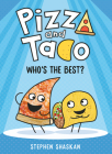 Pizza and Taco: Who's the Best?: (A Graphic Novel) Cover Image