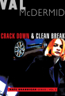 Crack Down and Clean Break: Kate Brannigan Mysteries #3 and #4 By Val McDermid Cover Image