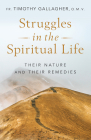 Struggles in the Spiritual Life: Their Nature and Their Remedies Cover Image