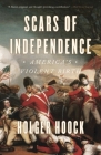 Scars of Independence: America's Violent Birth By Holger Hoock Cover Image