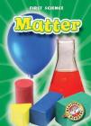 Matter (First Science) By Kay Manolis Cover Image