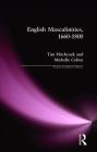 English Masculinities, 1660-1800 (Women and Men in History) By Tim Hitchcock, Michelle Cohen Cover Image