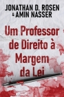 Um Professor de Direito à Margem da Lei By Jonathan D. Rosen, Amin Nasser, Romulo Silva (Translator) Cover Image