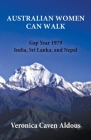 Australian Women Can Walk: Gap Year 1979 India, Sri Lanka, and Nepal Cover Image