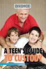 A Teen's Guide to Custody (Divorce and Your Family) By Timothy Callahan, Claudia Isler Cover Image
