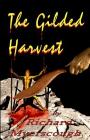 The Gilded Harvest By Richard I. Myerscough Cover Image
