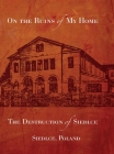 On the Ruins of My Home; The Destruction of Siedlce By Melech Fainzilber (Editor), Rachel Kolokoff Hopper (Cover Design by), Jonathan Wind (Index by) Cover Image