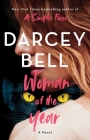 Woman of the Year: A Novel By Darcey Bell Cover Image