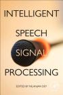 Intelligent Speech Signal Processing By Nilanjan Dey (Editor) Cover Image