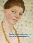 Paula Modersohn-Becker: The First Modern Woman Artist By Diane Radycki Cover Image