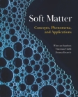 Soft Matter: Concepts, Phenomena, and Applications Cover Image