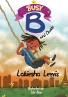 Busy B and Daddy By Lakiesha Lewis, Subi Bosa (Illustrator) Cover Image