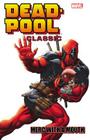 Deadpool Classic Volume 11: Merc With a Mouth By Victor Gischler (Text by), Mary Choi (Text by), Bong Dazo (Illustrator), Kyle Baker (Illustrator), Rob Liefeld (Illustrator), Matteo Scalera (Illustrator), Ken Lashley (Illustrator) Cover Image