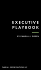 Executive Playbook By Pamela J. Green Cover Image