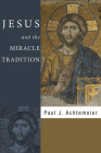 Jesus and the Miracle Tradition By Paul J. Achtemeier Cover Image