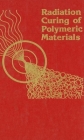 Radiation Curing of Polymeric Materials (ACS Symposium #417) Cover Image