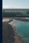 North Australia By Charles Price 1882- Conigrave Cover Image