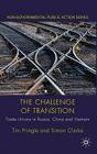 The Challenge of Transition: Trade Unions in Russia, China and Vietnam (Non-Governmental Public Action) By Tim Pringle, Simon Clarke Cover Image