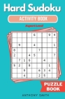 Hard Sudoku Puzzle Expert Level Sudoku With Tons of Challenges For Your Brain (Hard Sudoku Activity Book) By Anthony Smith Cover Image