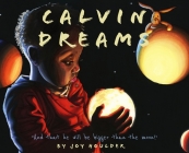 Calvin Dreams: And that he will be bigger than the moon! By Joy Deanna Houlder Cover Image
