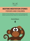 Bedtime Meditation Stories for Kids and Children 4 Cover Image