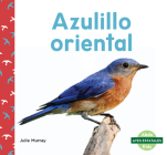 Azulillo Oriental (Eastern Bluebirds) By Julie Murray Cover Image