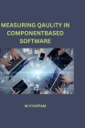 Measuring Qaulity in Component-Based Software By M. Iyyappam  Cover Image