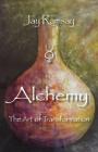 Alchemy: The Art of Transformation By Jay Ramsay, Helen Elwes (Artist), Pamela Allsop (Artist) Cover Image