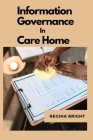 Information Governance in Care Homes: Safeguarding Resident Data and Privacy Cover Image
