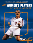 Best Women's Players of World Soccer By Chrös McDougall Cover Image
