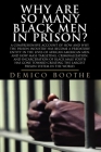 Why Are So Many Black Men in Prison? By Demico Boothe Cover Image